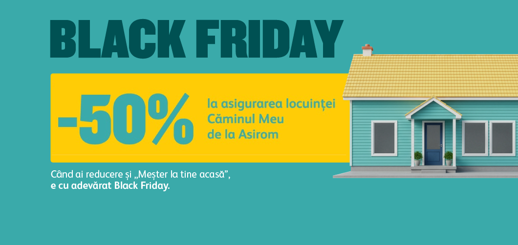 Banner Black Friday Asirom: reducere 50% la asigurarea locuintei cu asistenta la domiciliu