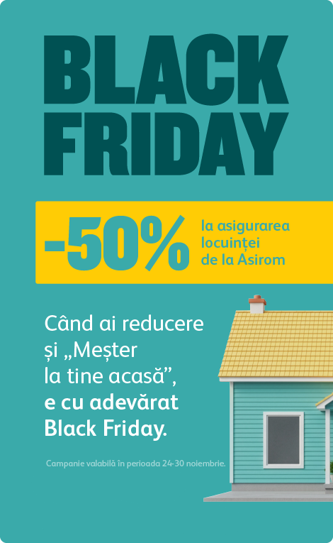 Black Friday la Asigurarea locuintei de la Asirom