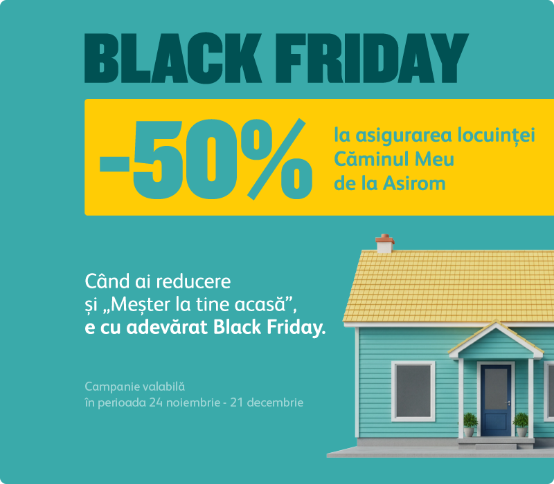 Black Friday la Asigurarea locuintei de la Asirom
