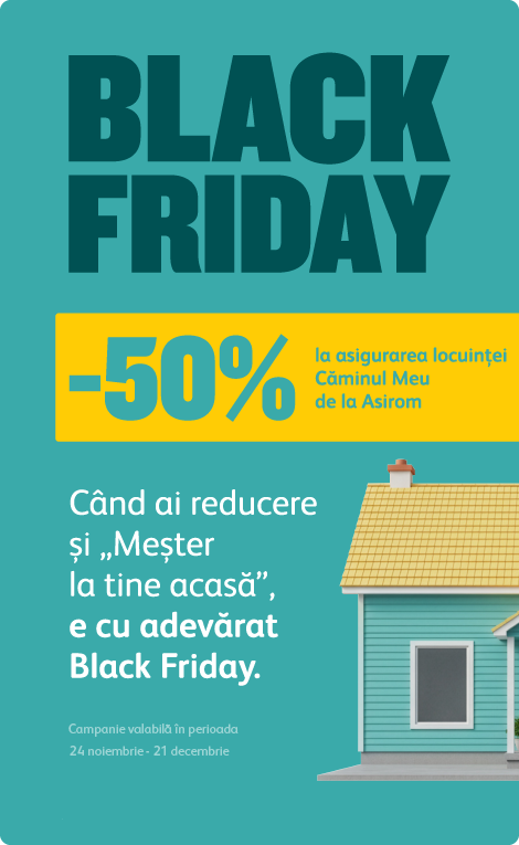 Black Friday la Asigurarea locuintei de la Asirom